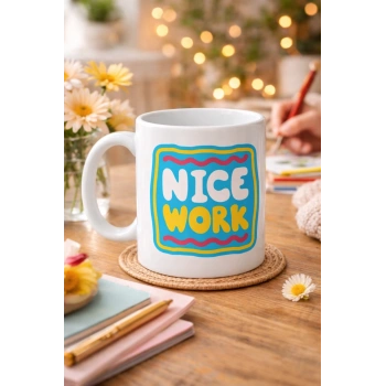 Nice Work HARİKA İŞ ÇIKARDIN Yazılı Porselen Kupa MODEL 147 – Motivasyon Kupası – Tebrik & Başarı Temalı Kahve Kupası – Hediye Fikri