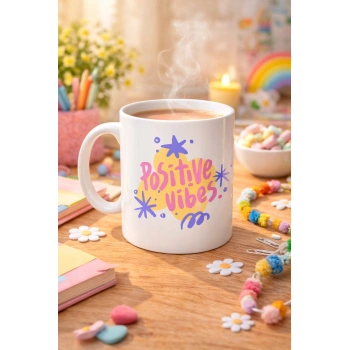 Positive Vibes Porselen Kupa MODEL 138 – Renkli Tasarım Motivasyon Kupası – Pozitif Enerji Veren Kahve & Çay Kupası