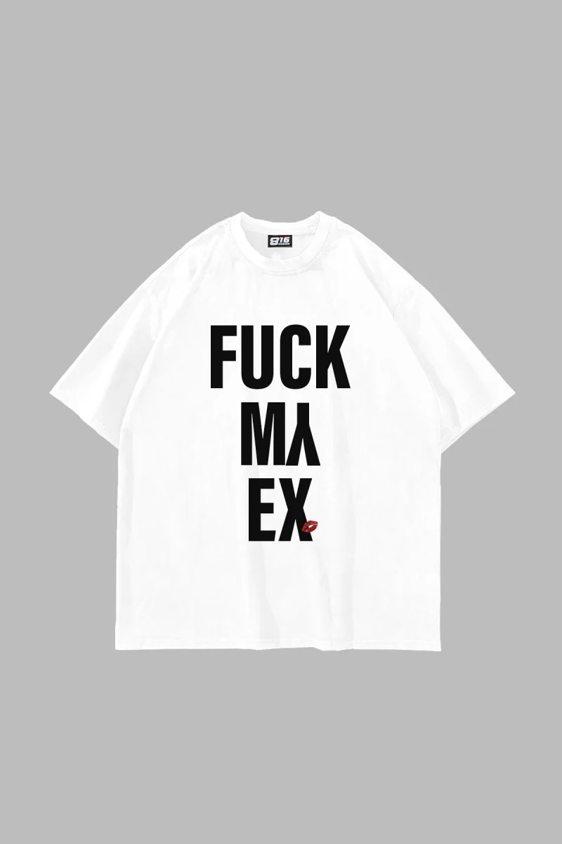 F*ck My Ex Baskılı Oversize Unisex Beyaz Tshirt