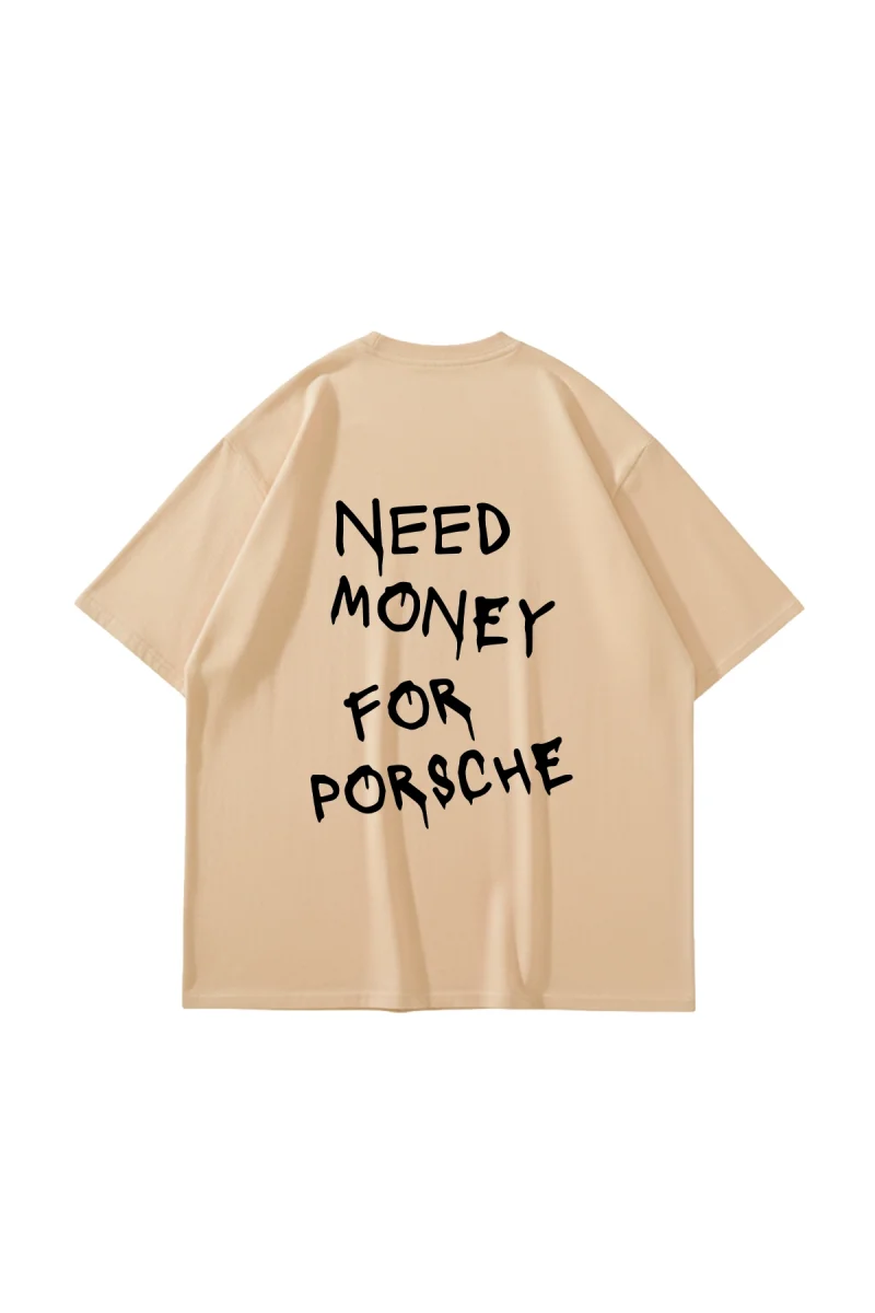 Need Money For Porsche Baskılı Oversize Unisex Bej Tshirt