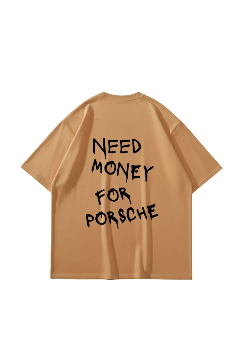 Need Money For Porsche Baskılı Oversize Unisex Kahverengi Tshirt