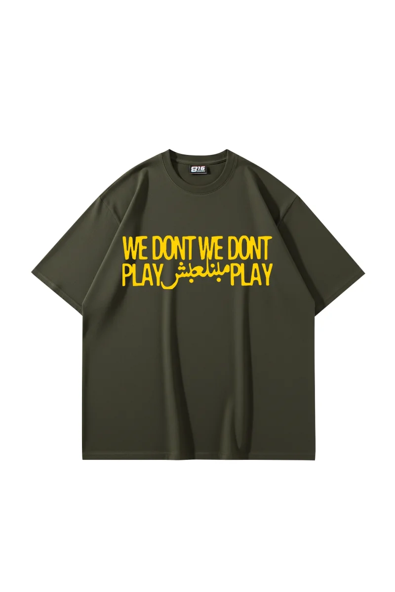 We Dont Play Baskılı Oversize Unisex Haki Tshirt