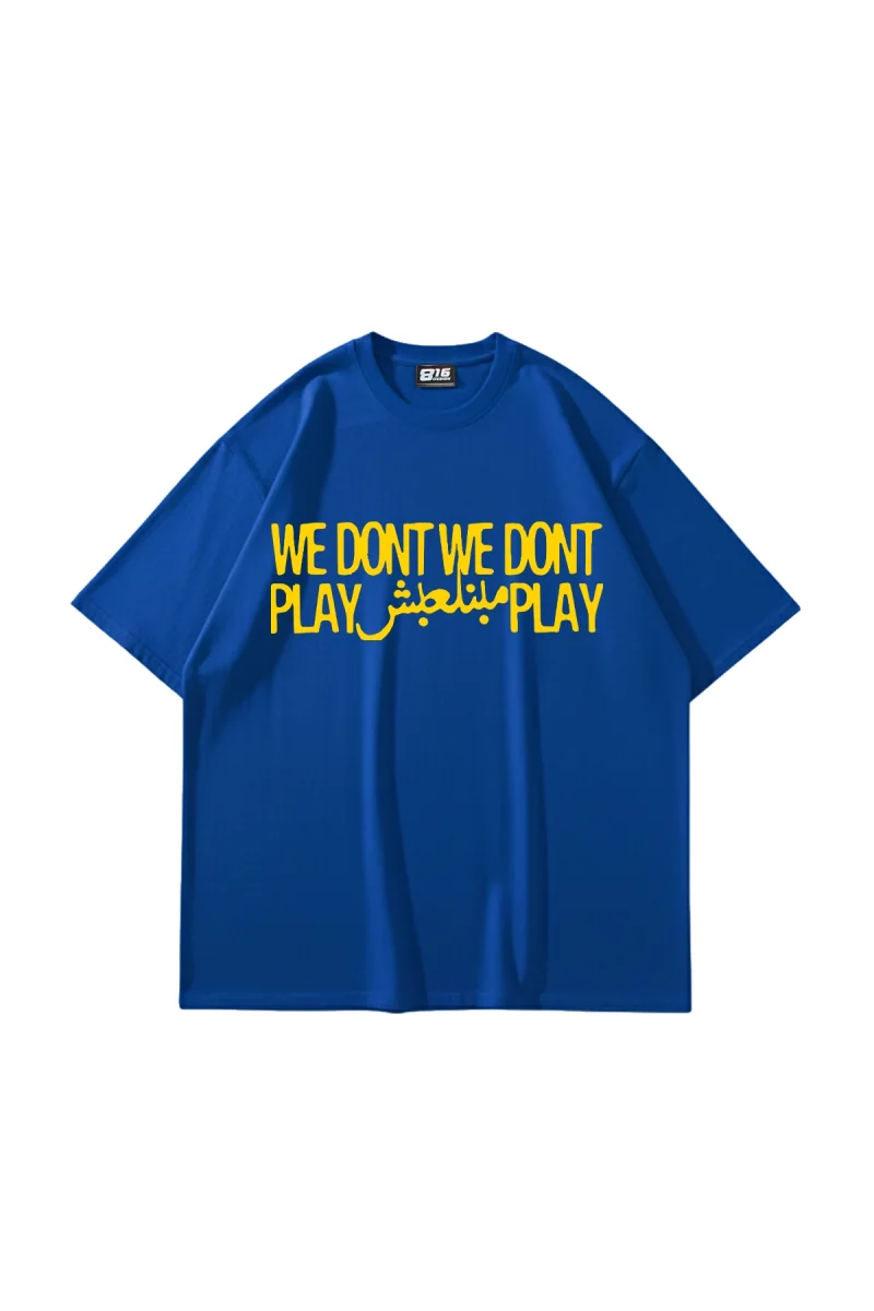 We Dont Play Baskılı Oversize Unisex Mavi Tshirt