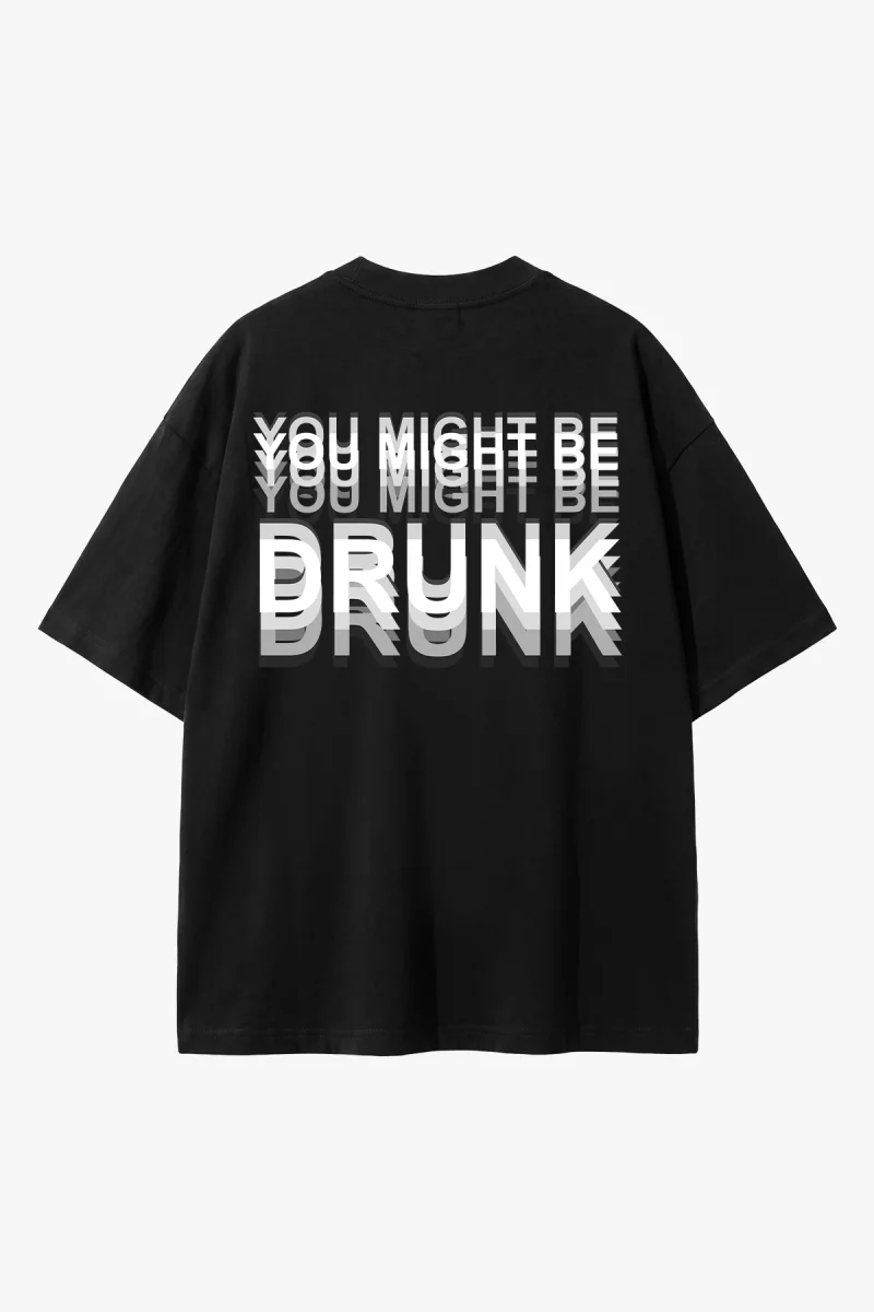 Be Drunk Beyaz Sırt Baskılı Oversize Unisex Siyah Tshirt