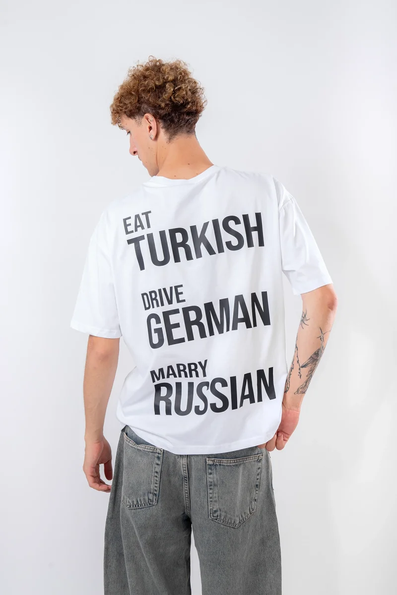 Eat Turkish Drive German Marry Russian Beyaz Oversize Unisex Tişört