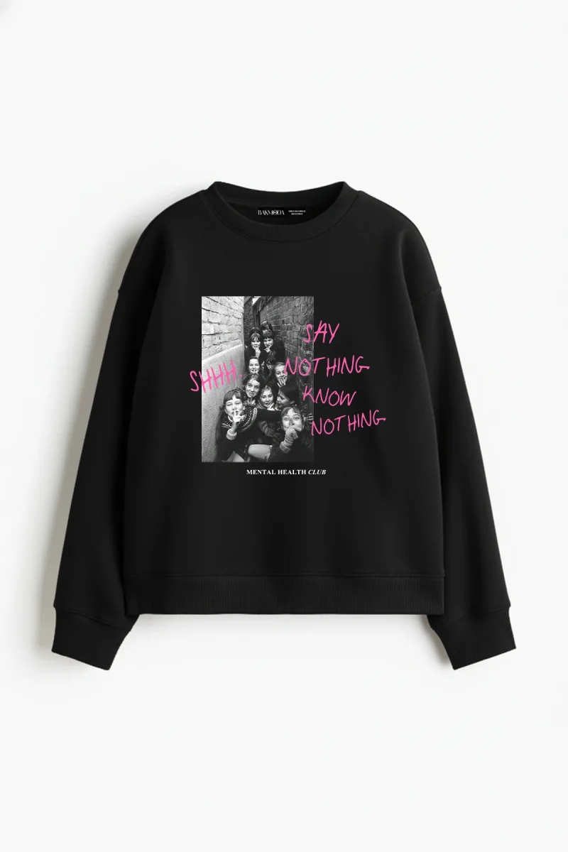 Shh Know Nothing Baskılı Kapüşonsuz Relaxed Fit Kadın Siyah Sweatshirt