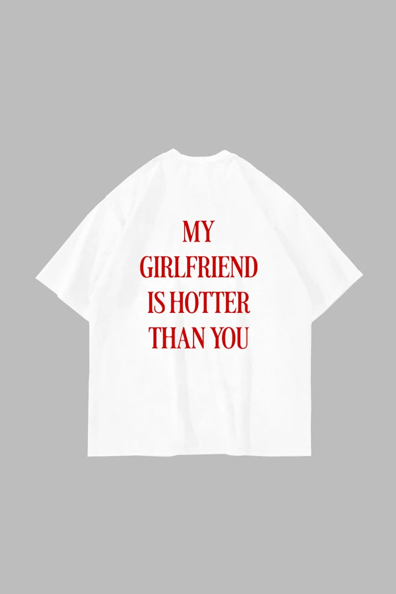 Hot Girlfriend Baskılı Oversize Unisex Beyaz Tshirt