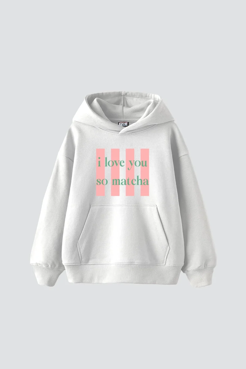 I Love You So Matcha Baskılı Oversize Unisex Beyaz Hoodie