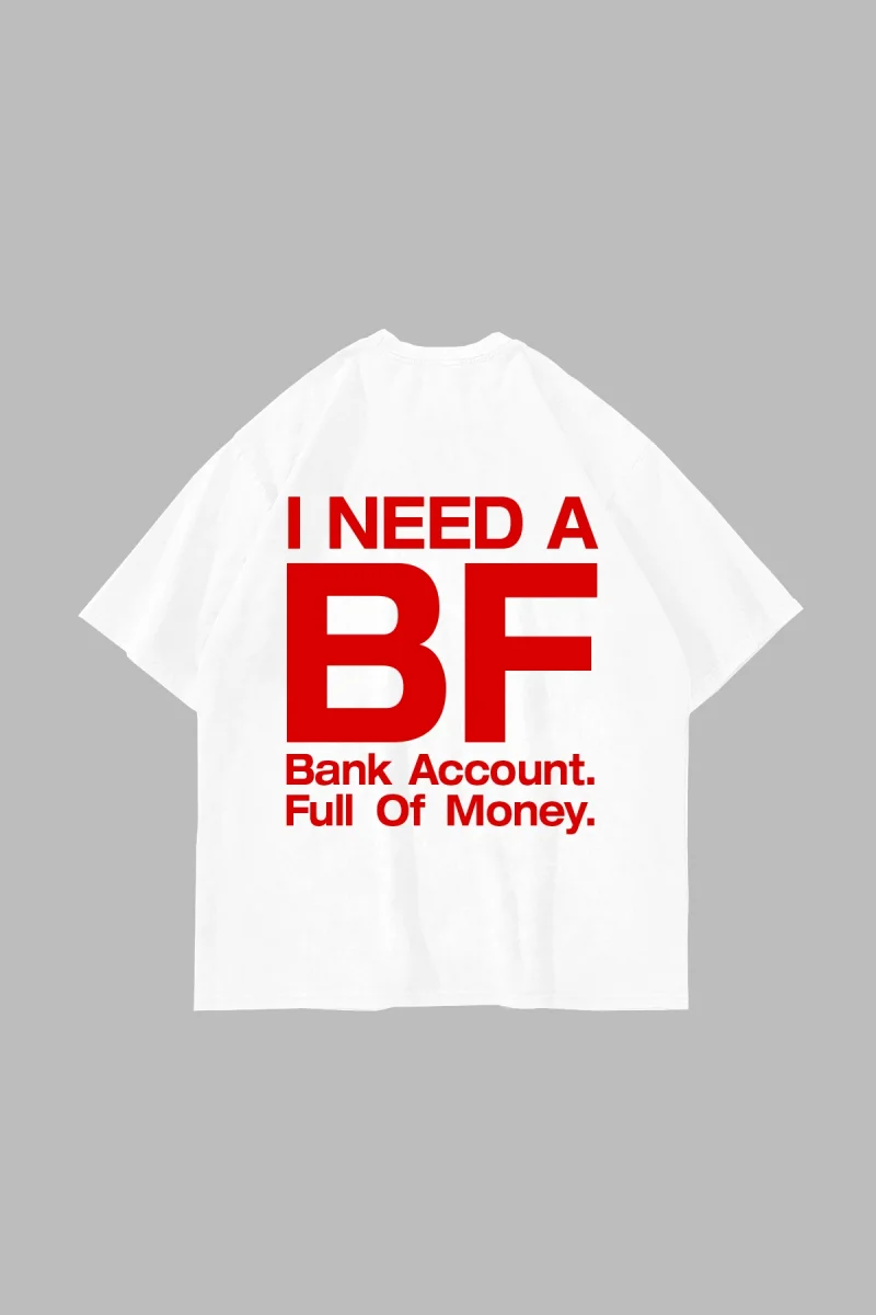 I Need A BF Sırt Baskılı Beyaz Oversize Tshirt
