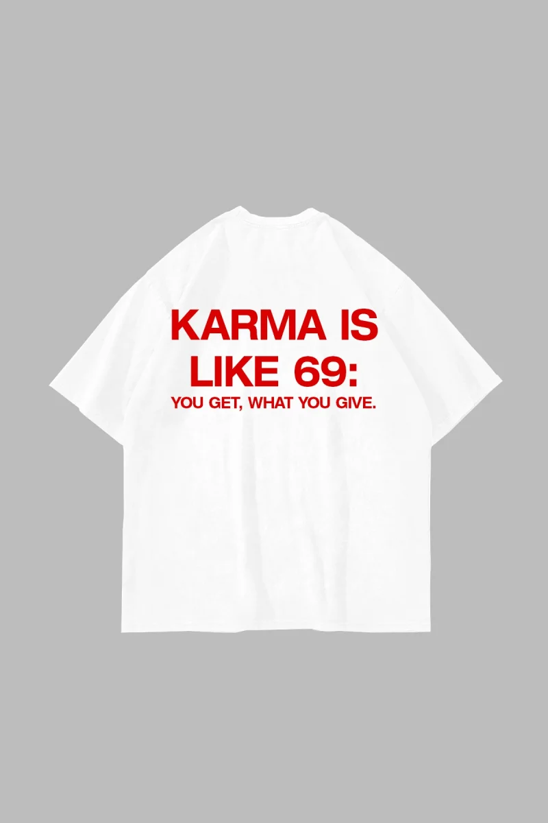 Karma Is Like 69 Sırt Baskılı Beyaz Oversize Tshirt