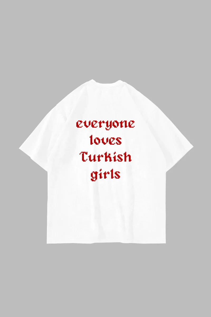 Loves Turkish Girls Baskılı Oversize Unisex Beyaz Tshirt