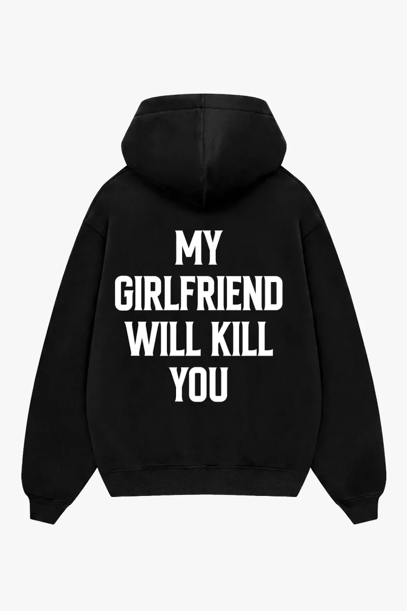 My Girlfriend Will K. You Sırt Baskılı Oversize Unisex Siyah Hoodie