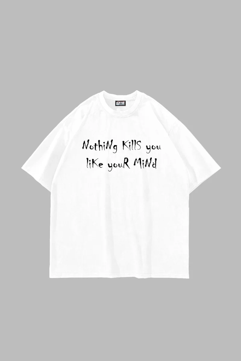 Nothing Kills You Baskılı Oversize Unisex Beyaz Tshirt