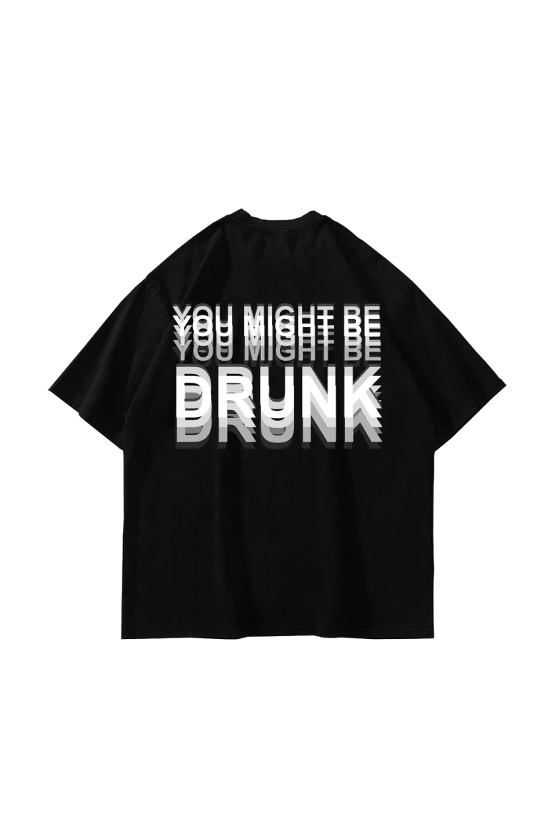 Be Drunk Beyaz Sırt Baskılı Oversize Unisex Siyah Tshirt