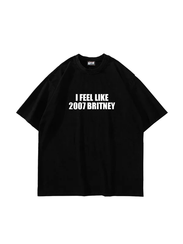I Feel Like 2007 Britney Baskılı Oversize Unisex Siyah Tshirt