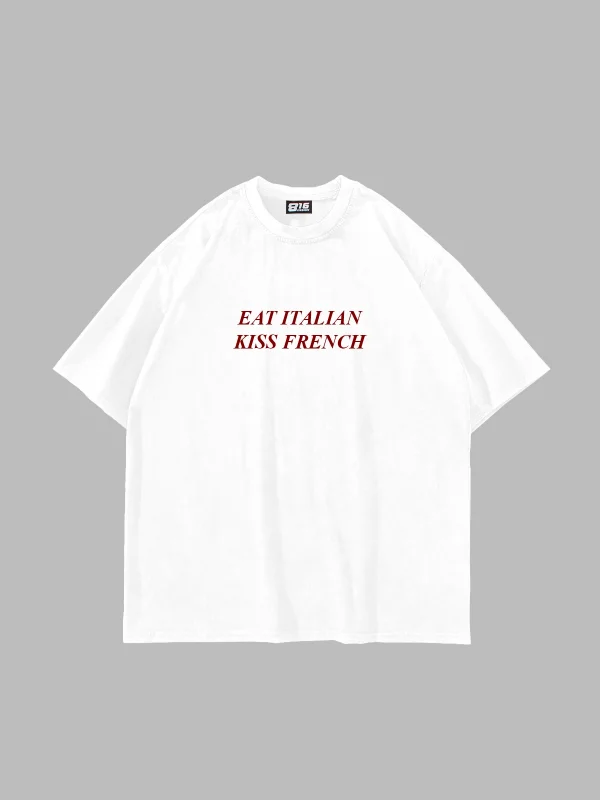 Eat Italian Kiss French Baskılı Oversize Unisex Beyaz Tshirt