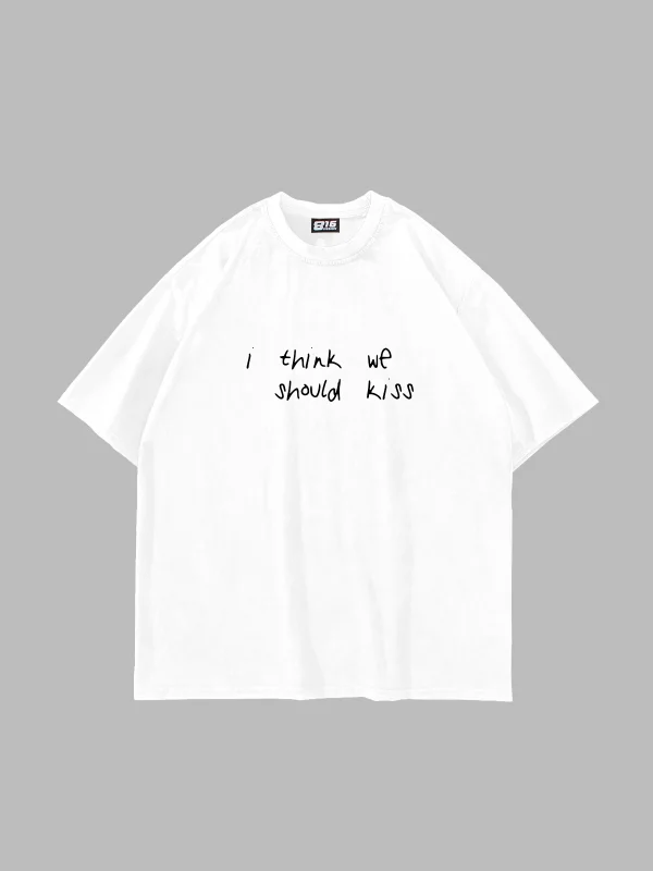 We Should Kiss Baskılı Oversize Unisex Beyaz Tshirt