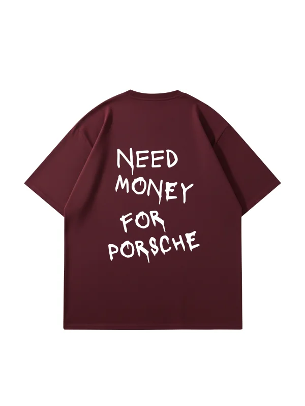 Need Money For Porsche Baskılı Oversize Unisex Bordo Tshirt
