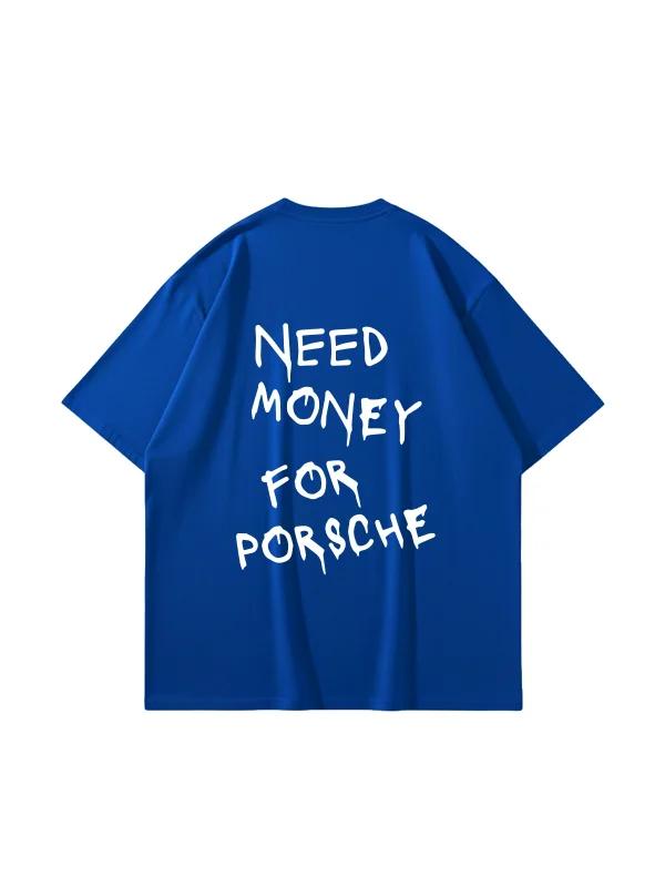 Need Money For Porsche Baskılı Oversize Unisex Mavi Tshirt