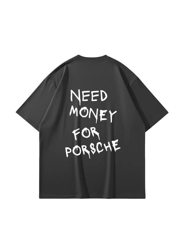 Need Money For Porsche Baskılı Oversize Unisex Füme Tshirt