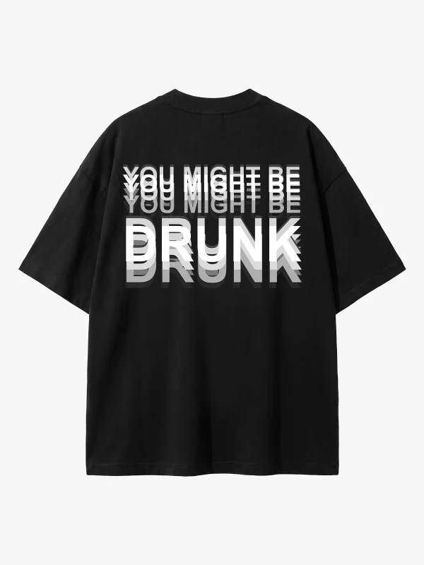 Be Drunk Beyaz Sırt Baskılı Oversize Unisex Siyah Tshirt