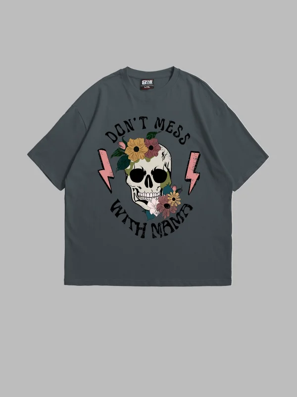 Dont Mess With Mama Baskılı Oversize Unisex Füme Tshirt