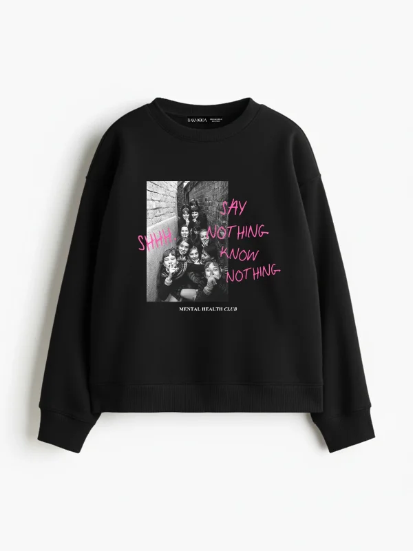 Shh Know Nothing Baskılı Kapüşonsuz Relaxed Fit Kadın Siyah Sweatshirt