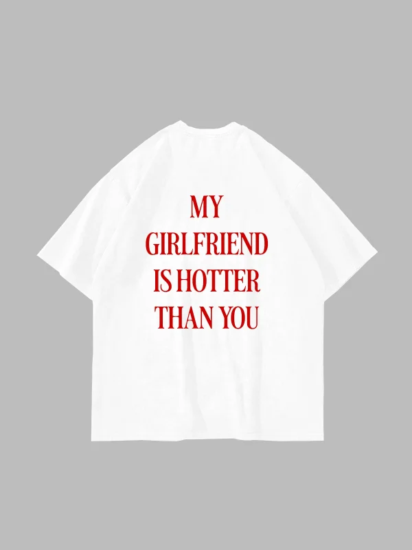 Hot Girlfriend Baskılı Oversize Unisex Beyaz Tshirt