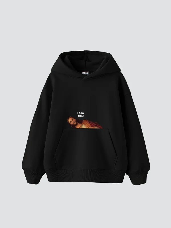 I Saw That Jesus Baskılı Oversize Unisex Siyah Hoodie