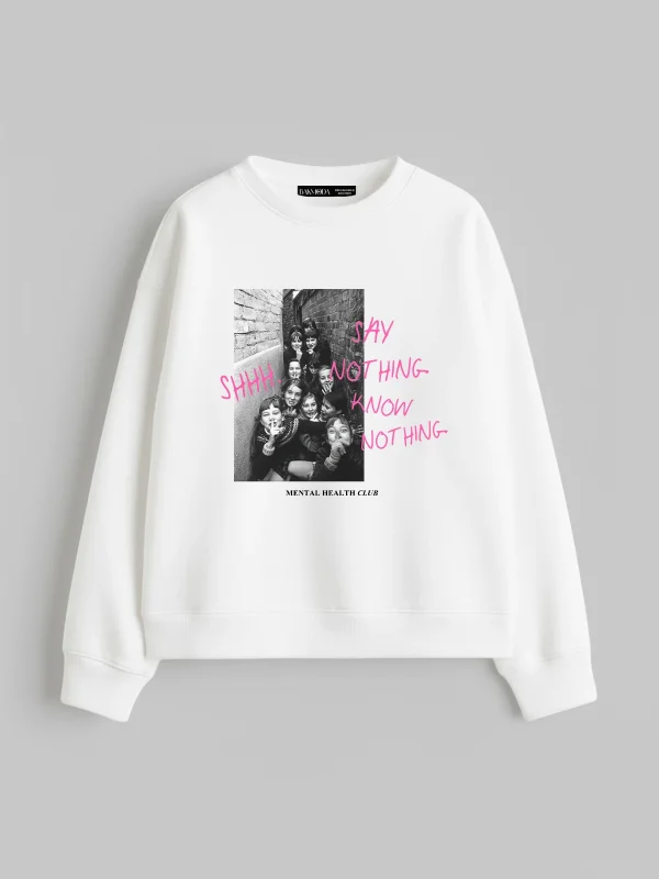 Shh Know Nothing Baskılı Kapüşonsuz Relaxed Fit Kadın Beyaz Sweatshirt