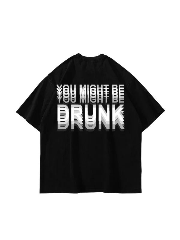 Be Drunk Beyaz Sırt Baskılı Oversize Unisex Siyah Tshirt
