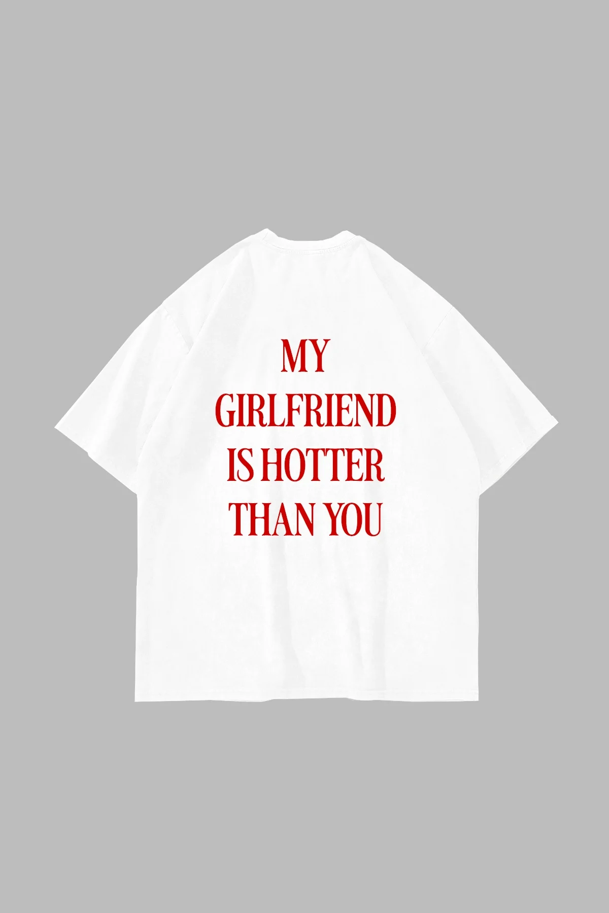 Hot Girlfriend Baskılı Oversize Unisex Beyaz Tshirt
