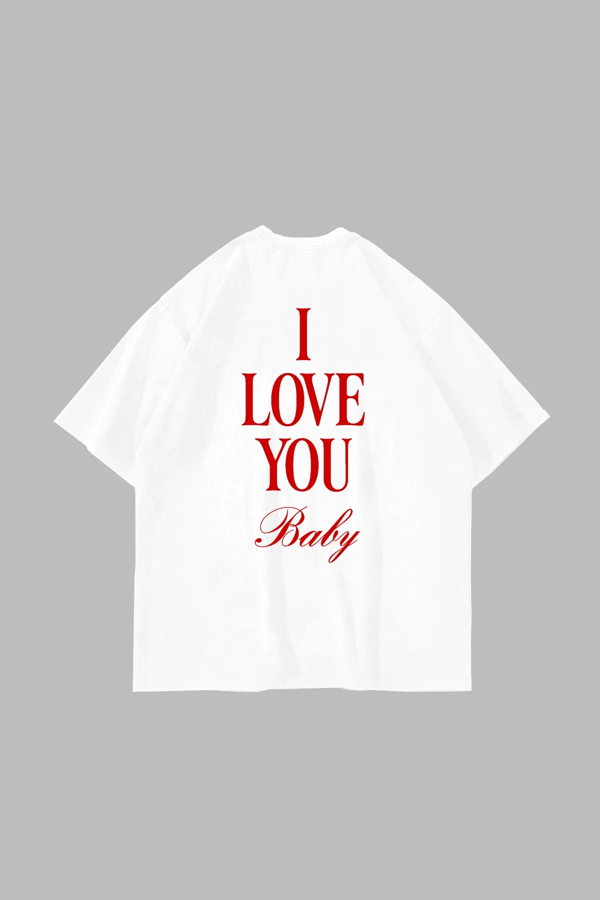 I Love You Baby Baskılı Oversize Unisex Beyaz Tshirt