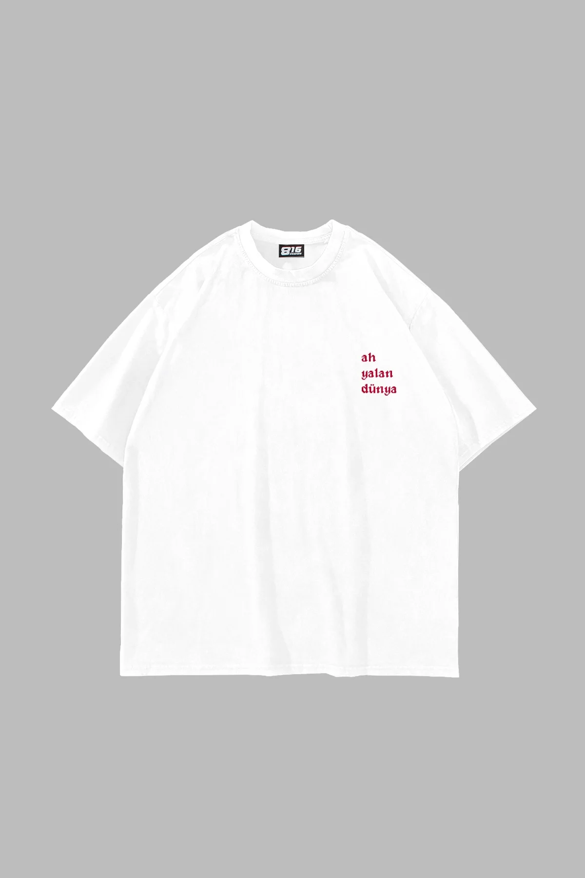 Ah Yalan Dünya Baskılı Oversize Unisex Beyaz Tshirt