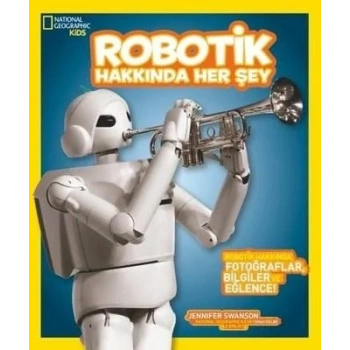 National Geographic Kids - Robotik Hakkında Herşey