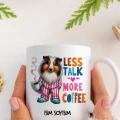 Less Talk More Coffee Kupa Bardak Seri 5