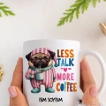 Less Talk More Coffee Kupa Bardak Seri 5