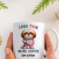 Less Talk More Coffee Kupa Bardak Seri 5