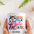 Less Talk More Coffee Kupa Bardak Seri 4