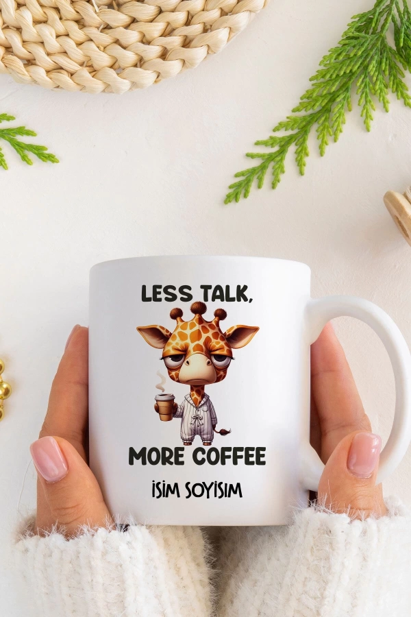 Less Talk More Coffee Kupa Bardak