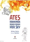 Ateş Hakkında Hemen Hemen Her Şey