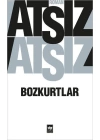 Bozkurtlar; Bozkurtlar Ölümü ve Bozkurtlar Diriliyor