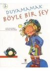 Duyamamak Böyle Bir Şey