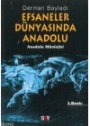 Efsaneler Dünyasında Anadolu; Anadolu Mitolojisi