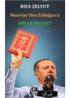 Muaviyeden Erdoğana Din ve Siyaset