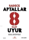 Sadece Aptallar 8 Saat Uyur