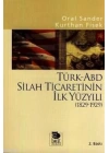 Türk-ABD Silah Ticaretinin İlk Yüzyılı (1829-1929)