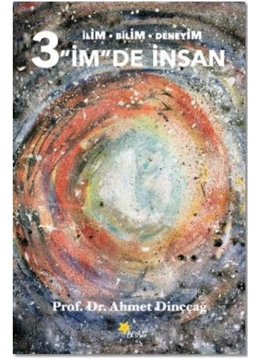 3 İmde İnsan; İlim - Bilim - Deneyim