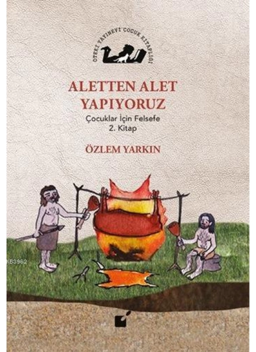 Aletten Alet Yapıyoruz; Çocuklar İçin Felsefe 2. Kitap