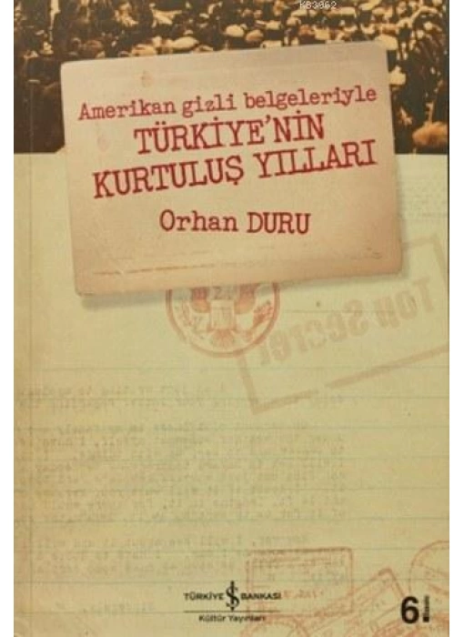 Amerikan Gizli Belgeleriyle Türkiyenin Kurtuluş Yılları